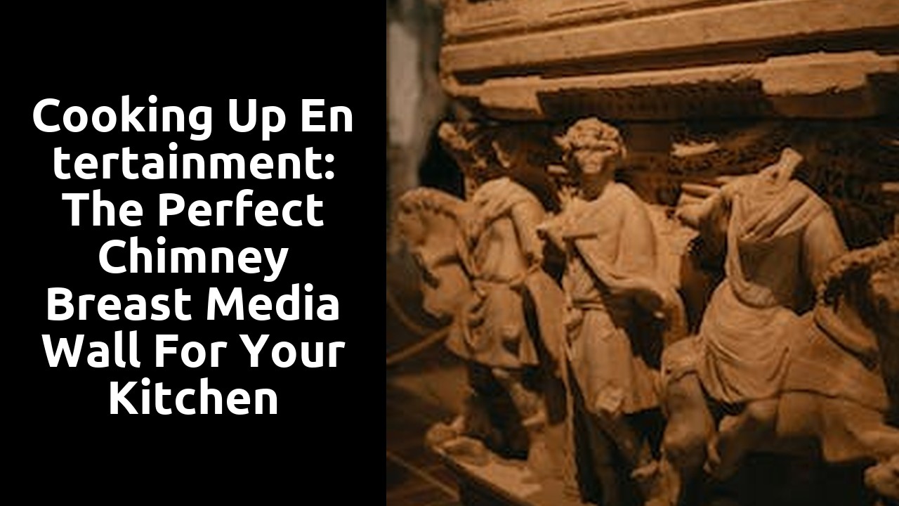 Cooking Up Entertainment: The Perfect Chimney Breast Media Wall for Your Kitchen