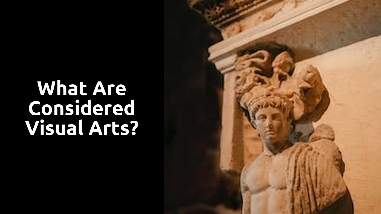 What are considered visual arts?