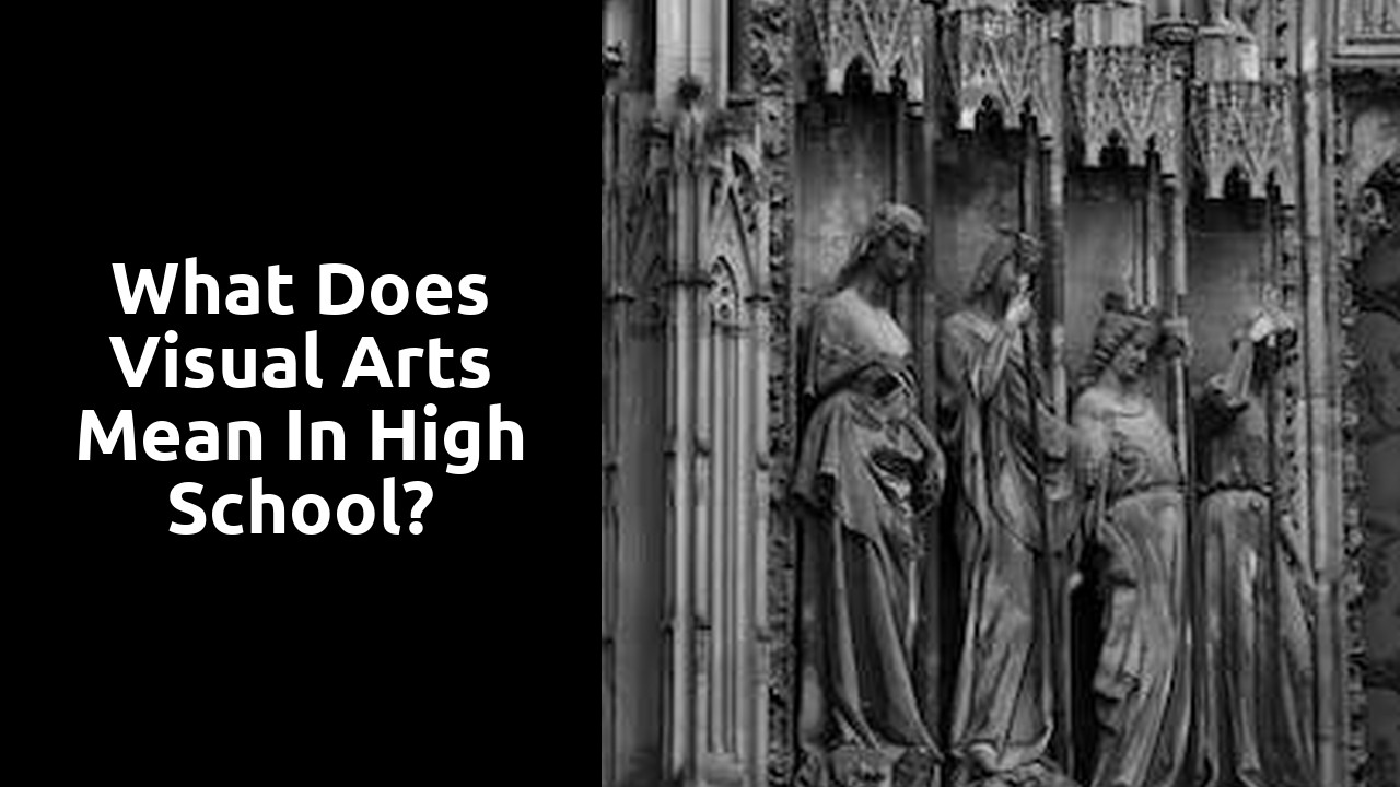What does visual arts mean in high school?